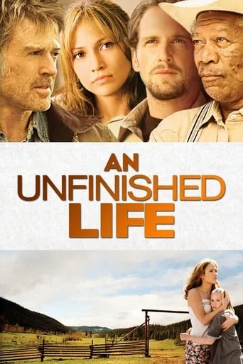 An Unfinished Life movie poster - Rated 6.817/10