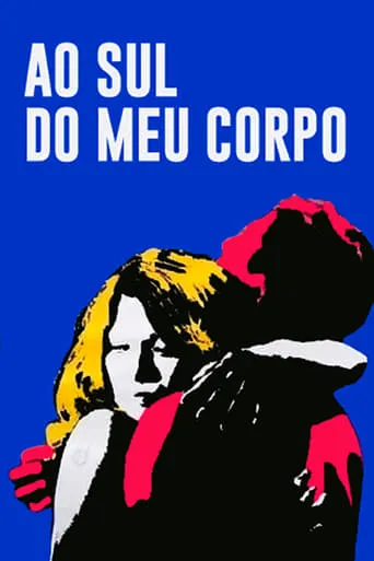 Ao Sul do Meu Corpo movie poster - Rated 2/10