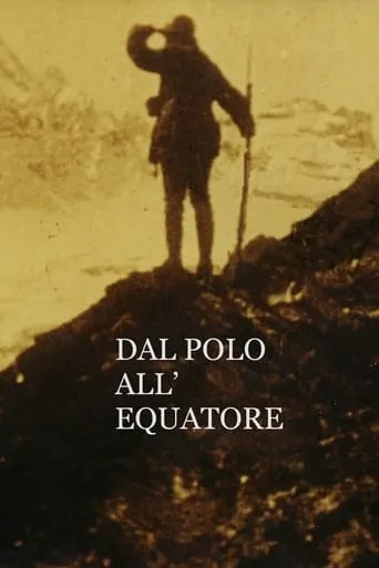 From the Pole to the Equator movie poster - Rated 6.4/10