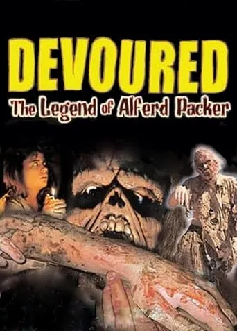 Devoured: The Legend Of Alferd Packer movie poster - Rated 2/10