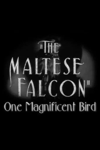 The Maltese Falcon: One Magnificent Bird movie poster - Rated 7.8/10