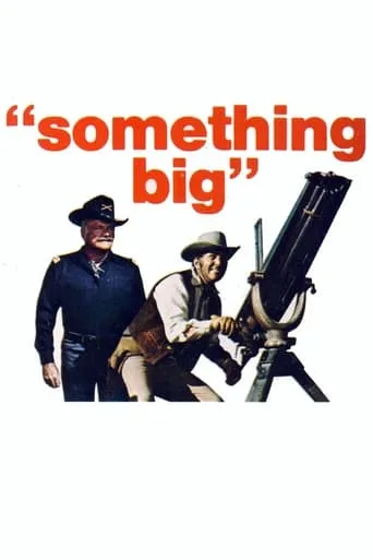 Something Big movie poster - Rated 5.2/10