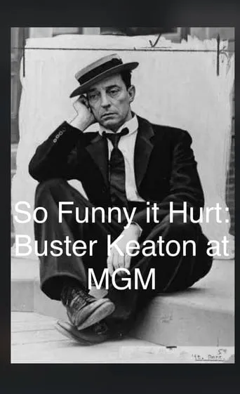 So Funny It Hurt: Buster Keaton & MGM movie poster - Rated 7/10