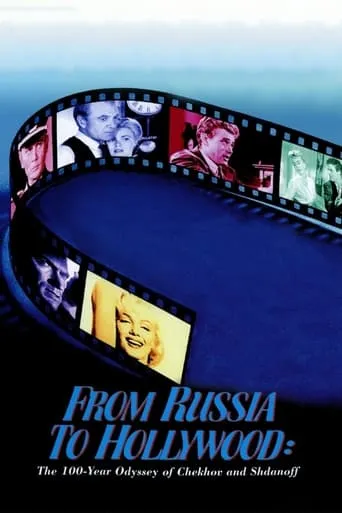 From Russia to Hollywood: The 100-Year Odyssey of Chekhov and Shdanoff movie poster - Rated 7/10