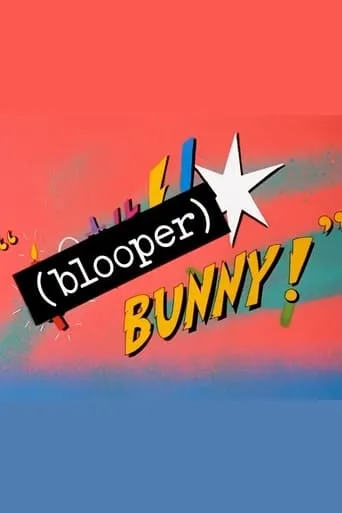 (Blooper) Bunny! movie poster - Rated 6.7/10