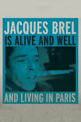 Jacques Brel Is Alive and Well and Living in Paris movie poster - Rated 4.3/10