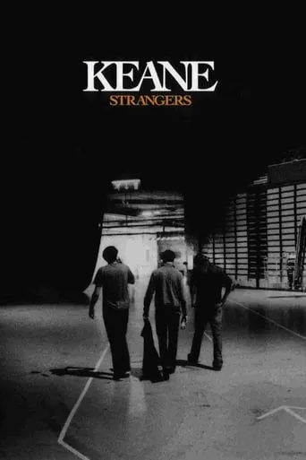 Keane | Strangers movie poster - Rated 9/10