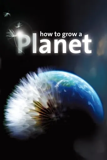 How to Grow a Planet movie poster - Rated 8.8/10