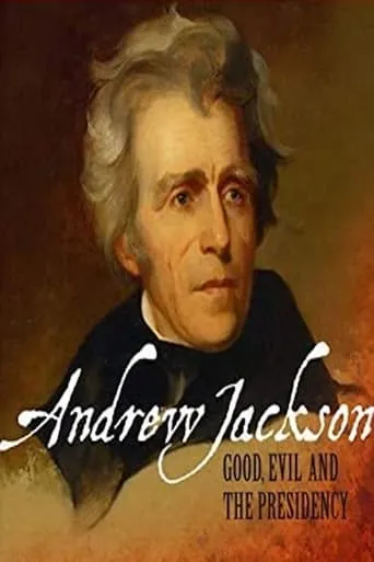 Andrew Jackson: Good, Evil & The Presidency movie poster - Entertainment content