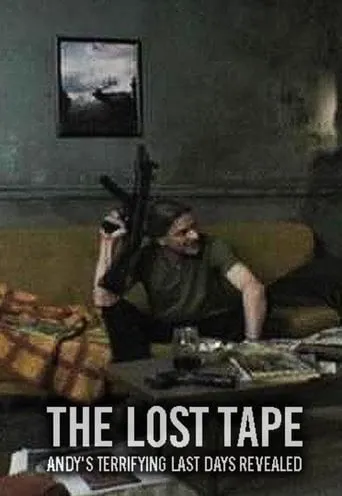 The Lost Tape: Andy's Terrifying Last Days Revealed movie poster - Rated 5.6/10