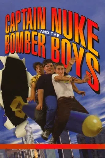 Captain Nuke and the Bomber Boys movie poster - Rated 7.4/10