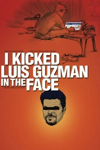 I Kicked Luis Guzman in the Face movie poster - Rated 5.5/10