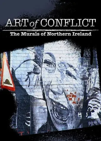 Art of Conflict: The Murals of Northern Ireland movie poster - Rated 7/10