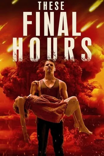 These Final Hours movie poster - Rated 6.5/10