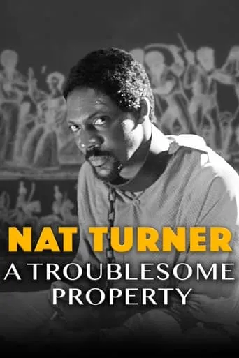 Nat Turner: A Troublesome Property movie poster - Rated 6.1/10