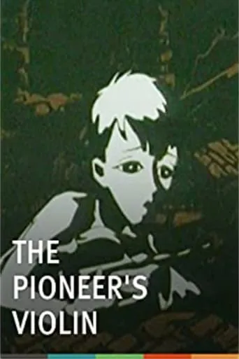 The Pioneer's Violin movie poster - Rated 5.6/10