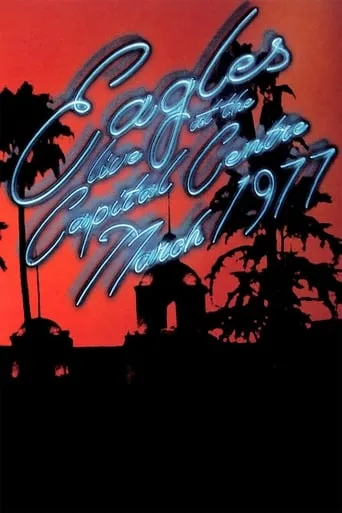 Eagles: Live At The Capital Centre March 1977 movie poster - Rated 8.7/10