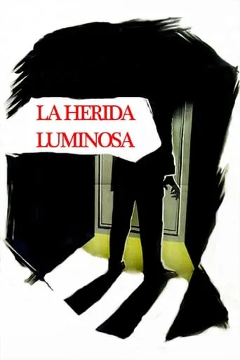 La herida luminosa movie poster - Rated 5.8/10