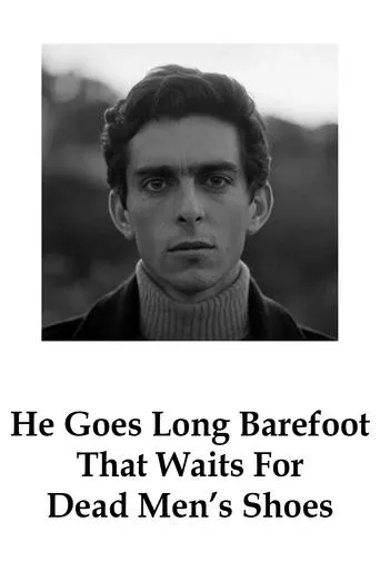 He Goes Long Barefoot That Waits For Dead Men's Shoes movie poster - Rated 5/10