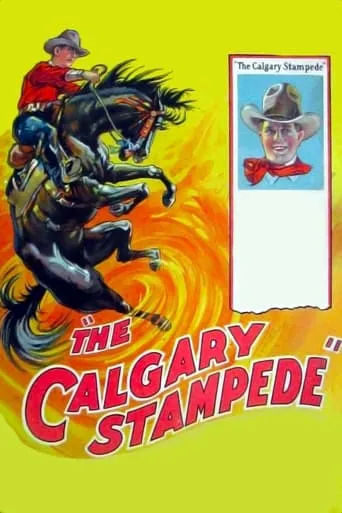The Calgary Stampede movie poster - Rated 5.8/10