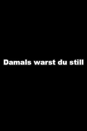 Damals warst Du still movie poster - Entertainment content