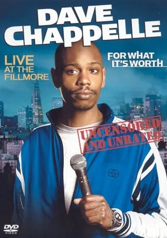 Dave Chappelle: For What It's Worth movie poster - Rated 7.668/10