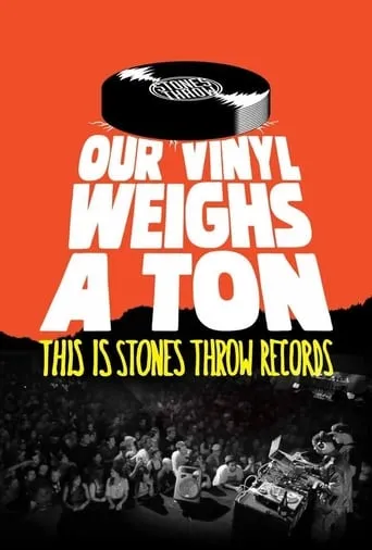 Our Vinyl Weighs a Ton: This Is Stones Throw Records movie poster - Rated 7.1/10