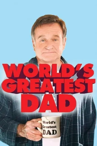 World's Greatest Dad movie poster - Rated 6.606/10