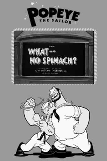 What -- No Spinach? movie poster - Rated 6/10