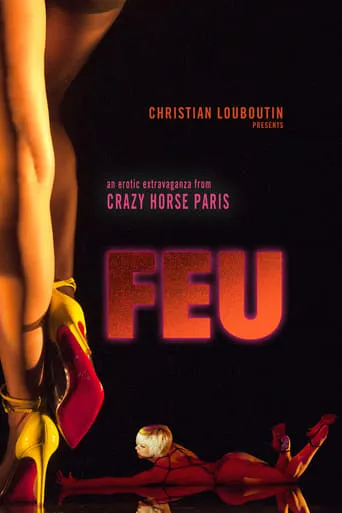 Feu: Crazy Horse Paris movie poster - Rated 6.2/10