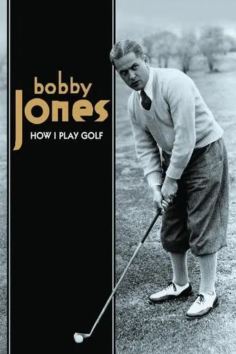 How I Play Golf, by Bobby Jones No. 2: 'Chip Shots' movie poster - Entertainment content