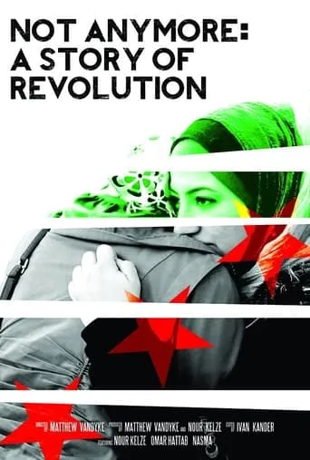 Not Anymore: A Story of Revolution movie poster - Rated 8/10