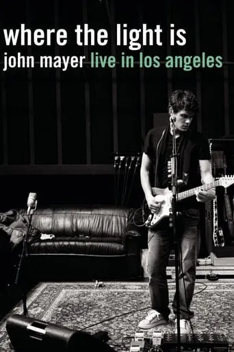 Where the Light Is: John Mayer Live in Los Angeles movie poster - Rated 8.8/10