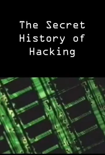 The Secret History of Hacking movie poster - Rated 6.8/10