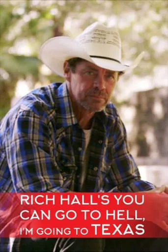 Rich Hall's You Can Go to Hell, I'm Going to Texas movie poster - Rated 5.5/10