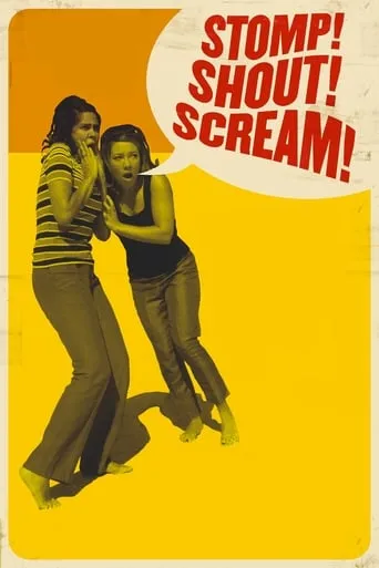 Stomp! Shout! Scream! movie poster - Rated 4.5/10