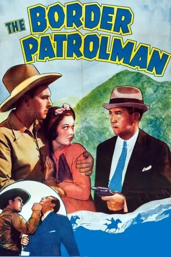 The Border Patrolman movie poster - Rated 5.8/10