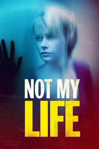 Not My Life movie poster - Rated 5.2/10