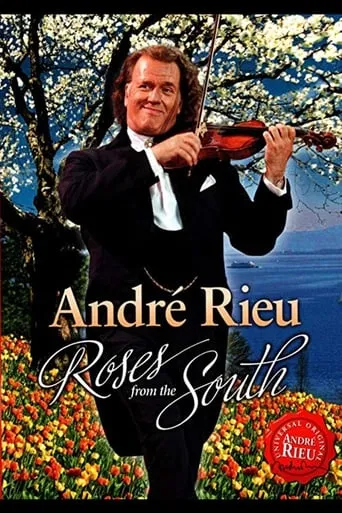 André Rieu - Roses from the South movie poster - Rated 8.8/10