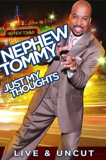 Nephew Tommy: Just My Thoughts movie poster - Entertainment content