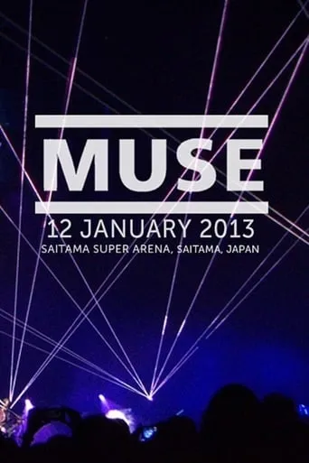 Muse: Live at Saitama Super Arena movie poster - Rated 6/10