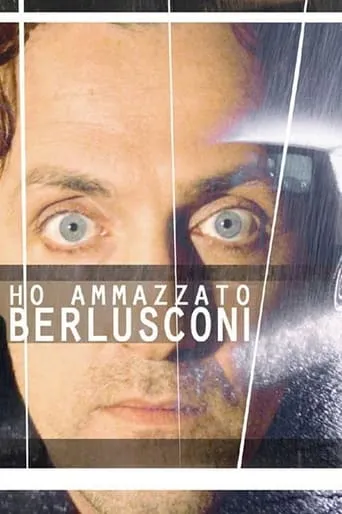 Ho ammazzato Berlusconi movie poster - Rated 5/10