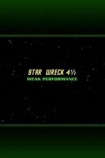 Star Wreck 4½: Weak Performance movie poster - Rated 6/10