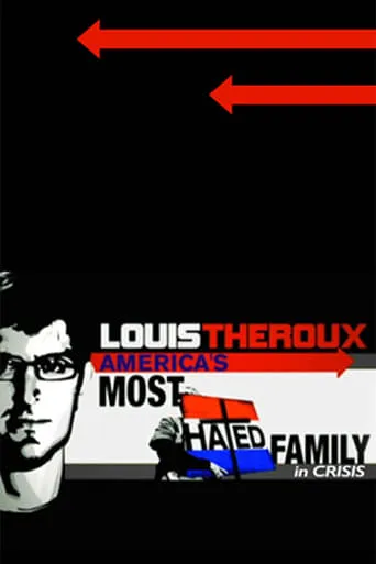 Louis Theroux: America's Most Hated Family in Crisis movie poster - Rated 7.3/10