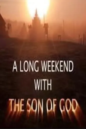 A Long Weekend with The Son of God movie poster - Entertainment content