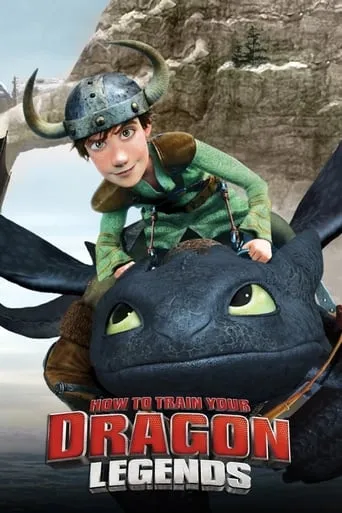 How to Train Your Dragon: Legends movie poster - Rated 7.7/10