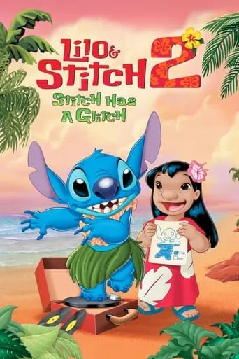 Lilo & Stitch 2: Stitch Has a Glitch movie poster - Rated 6.641/10