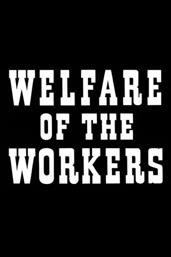 Welfare of the Workers movie poster - Rated 6/10