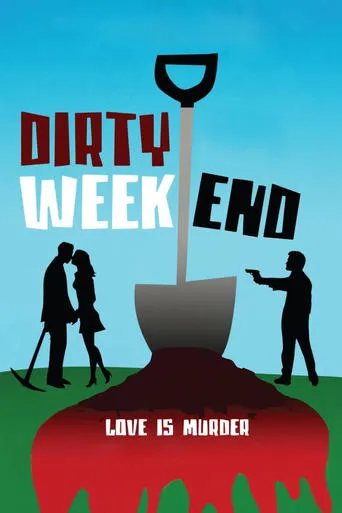 Dirty Weekend movie poster - Rated 4.8/10