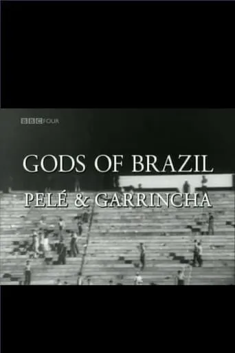 Gods of Brazil: Pelé & Garrincha movie poster - Rated 7/10